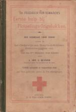 Dr. Friedrich von Esmarch's Eerste Hulp bij Plotselingen Ongelukken. Een leidraad voor ieder also...