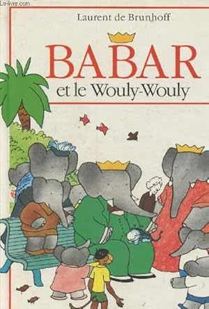 Image du vendeur pour Babar et le Wouly-Wouly mis en vente par Le-Livre
