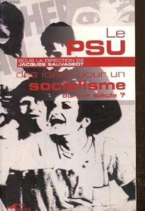 Bild des Verkufers fr Le PSU des ides pour le socialisme du XXIe sicle? zum Verkauf von Le-Livre