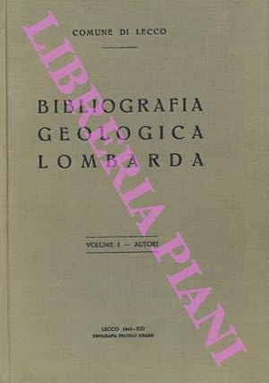 Bibliografia geologica lombarda. Vol. I. Autori.