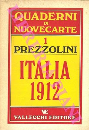 Italia 1912. Dieci anni di vita intellettuale (1903 - 1912). Introduzione e note a cura di Carlo ...