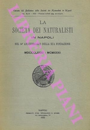 La Società dei Naturalisti in Napoli nel 50° anniversario della sua fondazione. 1881 - 1931