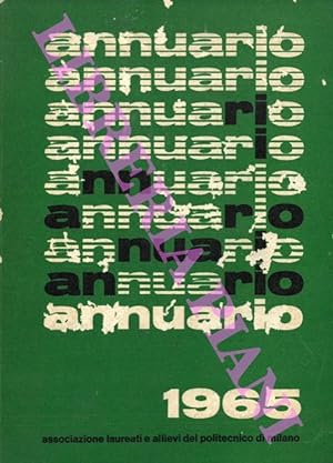 Annuario 1965. Associazione laureati del Politecnico di Milano.