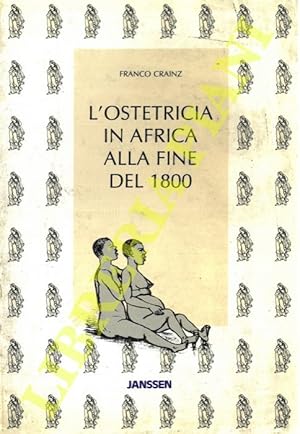 Imagen del vendedor de L'ostetricia in Africa alla fine del 1800. a la venta por Libreria Piani