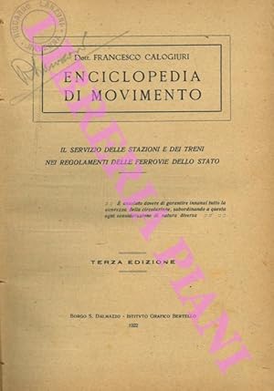 Enciclopedia di movimento. Il servizio delle stazioni e dei treni nei regolamenti delle Ferrovie ...