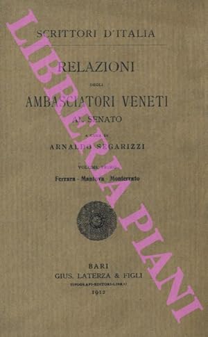 Relazioni degli ambasciatori veneti al Senato. Ferrara - Mantova, Monferrato - Milano, Urbino - F...