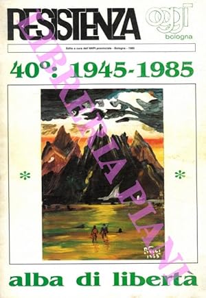 40° : 1945 - 1985. Alba di libertà.