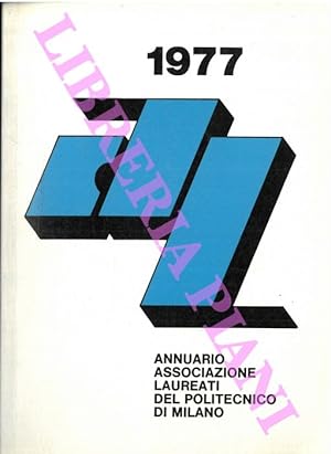 Annuario 1977. Associazione laureati del Politecnico di Milano.