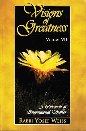 Seller image for Visions of Greatness : a Collection of Inspirational Stories Volume VII for sale by Bookshop Baltimore