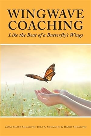 Imagen del vendedor de WINGWAVE COACHING: Like the Beat of a Butterfly's Wings a la venta por GreatBookPricesUK