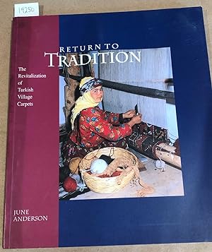 Imagen del vendedor de Return to Tradition The Revitalization of Turkish Village Carpets (signed) a la venta por Carydale Books