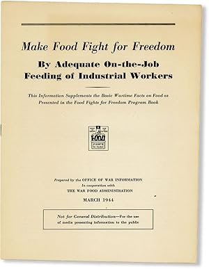 Make Food Fight for Freedom By Adequate On-the-Job Feeding of Industrial Workers