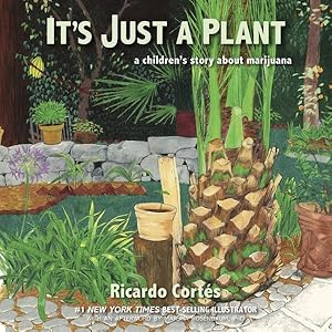 Imagen del vendedor de It's Just a Plant : A Children's Story About Marijuana a la venta por GreatBookPrices