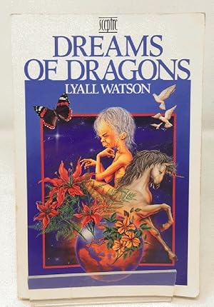 Dreams of Dragons: An Exploration and Celebration of the Mysteries of Nature