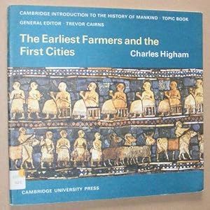 The Earliest Farmers and the First Cities (Cambridge Introduction to the History of Mankind Topic...