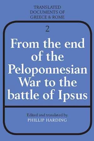 Seller image for From the End of the Peloponnesian War to the Battle of Ipsus for sale by GreatBookPrices