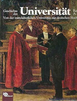 Seller image for Geschichte der Universitt von der mittelalterlichen Universitas zur deutschen Hochschule. for sale by Fundus-Online GbR Borkert Schwarz Zerfa