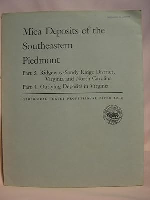 Imagen del vendedor de MICA DEPOSITS OF THE SOUTHEASTERN PIEDMON; PART 3, RIDGEWAY-SANDY RIDGE DISTRICT, VIRGINIA AND NORTH CAROLINA; PART 4, OUTLYING DEPOSITS IN VIRGINIA: PROFESSIONAL PAPER 238-C a la venta por Robert Gavora, Fine & Rare Books, ABAA