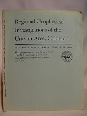 Seller image for REGIONAL GEOPHYSICAL INVESTIGATIONS OF THE URAVAN AREA, COLORADO: GEOLOGICAL SURVEY PROFESSIONAL PAPER 361-A for sale by Robert Gavora, Fine & Rare Books, ABAA
