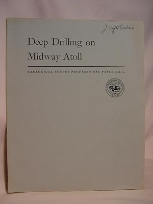 Seller image for DEEP DRILLING ON MIDWAY ATOLL; GEOLOGY OF THE MIDWAY AREA, HAWAIIAN ISLANDS: GEOLOGICAL SURVEY PROFESSIONAL PAPER 680-A for sale by Robert Gavora, Fine & Rare Books, ABAA