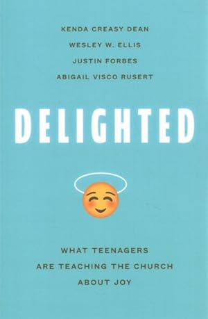 Seller image for Delighted : What Teenagers Are Teaching the Church About Joy for sale by GreatBookPrices