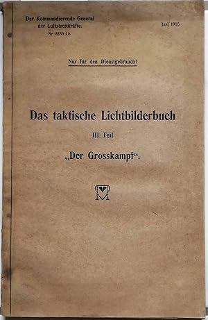 Das taktische Lichtbilderbuch. - III. Teil "Der Grosskampf". - (Nur für den Dienstgebrauch !) - D...