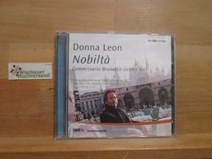 Seller image for Nobilt : Commissario Brunettis siebter Fall ; Hrspiel. Donna Leon. Hrspielbearb.: Daniel Grnberg. Sprecher: Uta Hallant, Gtz Schubert, Peter Fitz u.v.a. Regie: Leonhard Koppelmann. Aus dem Amerikan. von Monika Elwenspoek. SWR ; DeutschlandRadio for sale by Antiquariat im Kaiserviertel | Wimbauer Buchversand