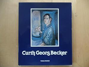 Curth Georg Becker : 1904 - 1972. Herbert Berner ; Klaus Schuhmacher. Hrsg. von Herbert Berner