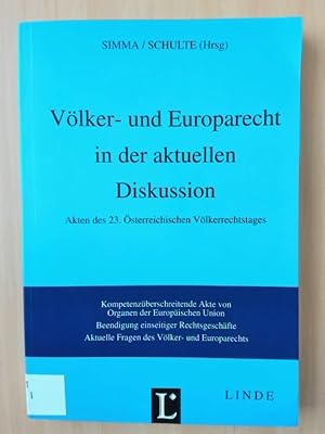 Imagen del vendedor de Vlker- und Europarecht in der aktuellen Diskussion. Akten des 23. sterreichischen Vlkerrechtstages. a la venta por avelibro OHG