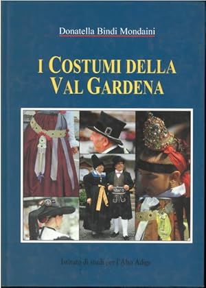 Bild des Verkufers fr I Costumi della Val Gardena. zum Verkauf von Antiquariat Unterberger