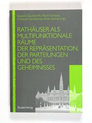 Seller image for Rathuser als multifunktionale Rume der Reprsentation, der Parteiungen und des Geheimnisses. (= Forschungen und Beitrge zur Wiener Stadtgeschichte, Bd. 55). for sale by Versandantiquariat Wolfgang Friebes