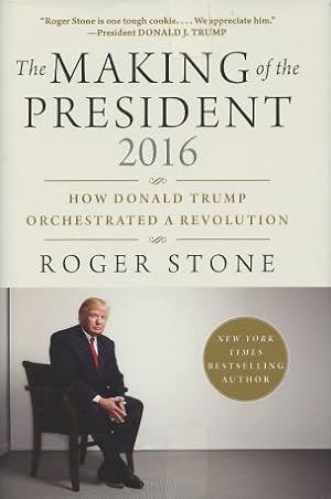 The Making of the President 2016: How Donald Trump Orchestrated a Revolution