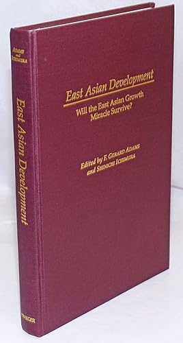 Seller image for East Asian Development: will the East Asian growth miracle survive for sale by Bolerium Books Inc.