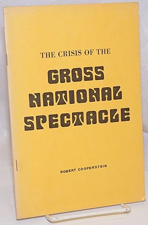 The crisis of the gross national spectacle
