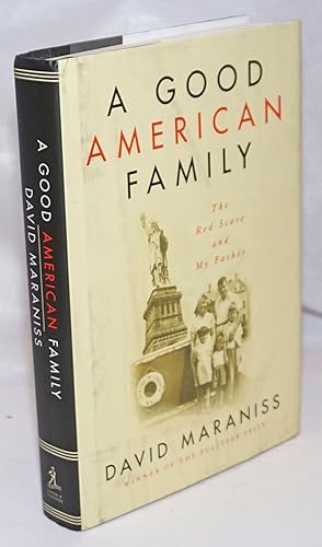 A Good American Family: the red scare and my father