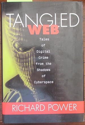 Tangled Web: Tales of Digital Crime from the Shadows of Cyberspace