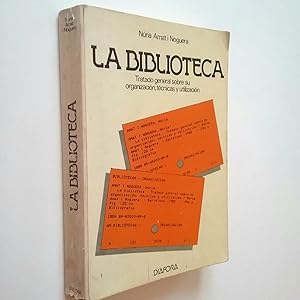 Imagen del vendedor de La biblioteca. Tratado general sobre su organizacin, tcnicas y utilizacin a la venta por MAUTALOS LIBRERA