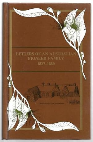 Seller image for Letters of an Australian Pioneer Family 1827-1880. The generation of Gittins and Sarah Bucknall 1797-1880. for sale by City Basement Books