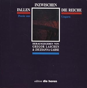 Inzwischen fallen die Reiche Poesie aus Ungarn Poesie der Nachbarn Zweiter Band