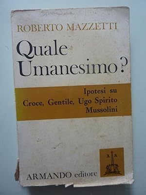 Imagen del vendedor de QUALE UMANESIMO ? IPOTESI SU CROCE, GENTILE, UGO SPIRITO, MUSSOLINI a la venta por Historia, Regnum et Nobilia