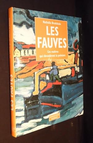 Seller image for Les Fauves, ces matres qui branlrent la peinture for sale by Abraxas-libris