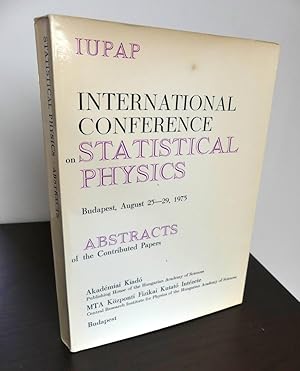 IUPAP. International Conference on Statistical Physics. Budapest, August 25-29, 1975. Abstracts o...