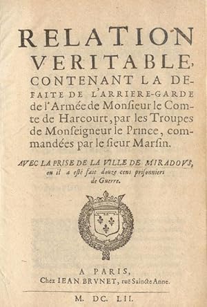 RELATION VERITABLE contenant la défaite de l'arrière-garde de l'Armée de Monsieur le Comte de Har...