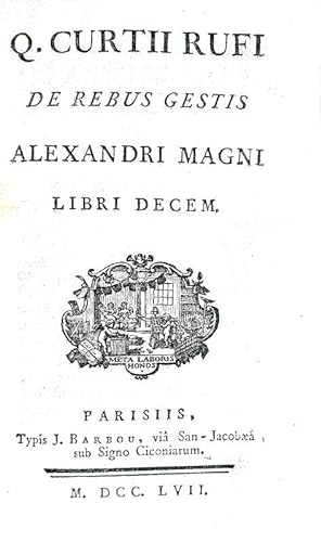 De rebus gestis Alexandri Magni historia.Parisiis, typis J. Barbou, 1757.