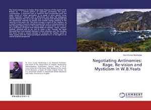 Seller image for Negotiating Antinomies: Rage, Re-vision and Mysticism in W.B.Yeats for sale by AHA-BUCH GmbH
