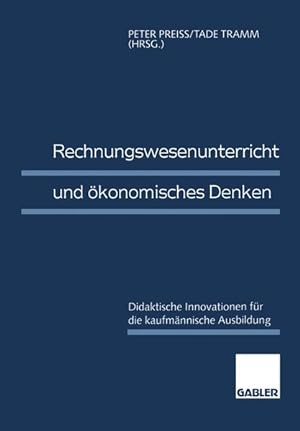 Seller image for Rechnungswesenunterricht und konomisches Denken : didaktische Innovationen fr die kaufmnnische Ausbildung. for sale by Antiquariat Thomas Haker GmbH & Co. KG