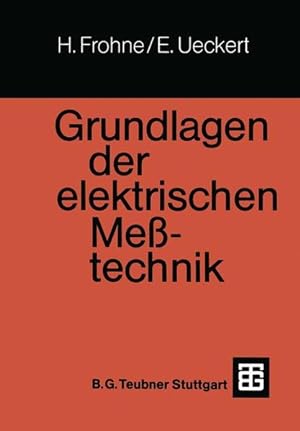 Grundlagen der elektrischen Messtechnik. (=Leitfaden der Elektrotechnik ; Bd. IV).
