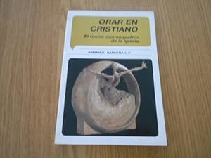 Seller image for Orar en cristiano. El rostro contemplativo de la Iglesia. for sale by Librera Camino Bulnes