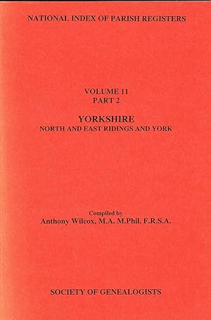 Immagine del venditore per North Yorkshire and East Ridings: Part 2 (National Index of Parish Registers) (v. 11, Pt. 2) venduto da Daisyroots Books