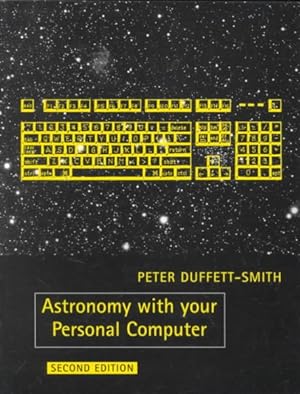 Immagine del venditore per Astronomy With Your Personal Computer venduto da GreatBookPrices